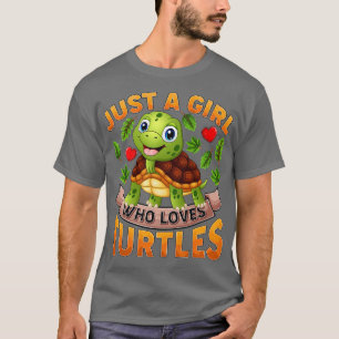 Funny Turtle Animal Lover Just A Girl Who Loves Tu T-Shirt