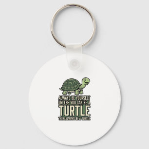 Funny Turtle Be Yourself Vintage Shirt Design_1 Keychain
