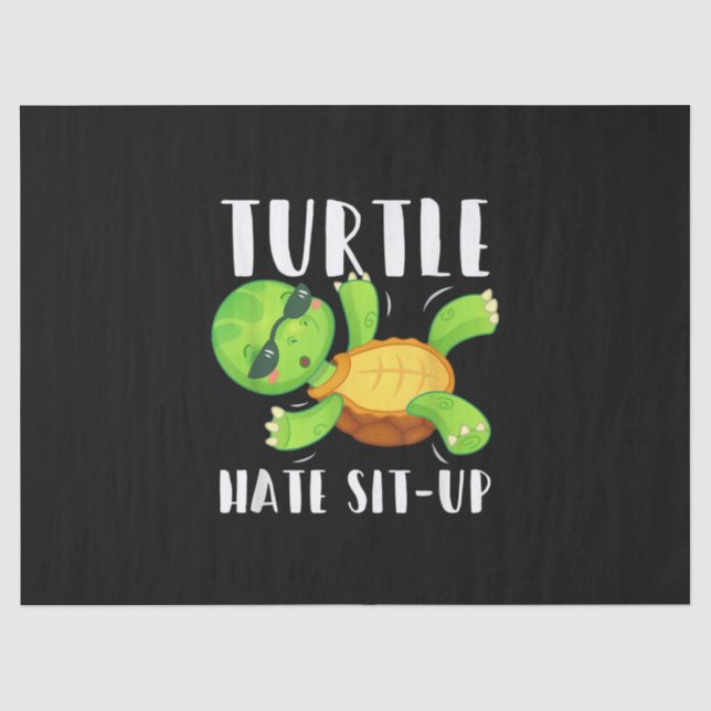 Funny Turtle Hate Sit-Up Gym Bodybuilding Workout Tissue Paper (Front)