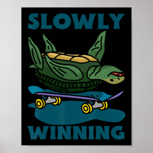 Funny Turtle Skateboarding Slowly Winning Pun Poster