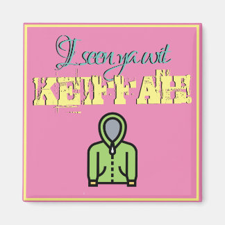 Funny TV Quote "Keiffer" Magnet