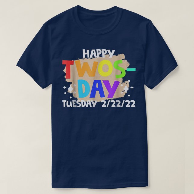 Funny Twosday Tuesday 2022 Feb 22nd 2022 02222022  T-Shirt (Design Front)