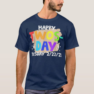 Funny Twosday Tuesday 2022 Feb 22nd 2022 02222022 T-Shirt