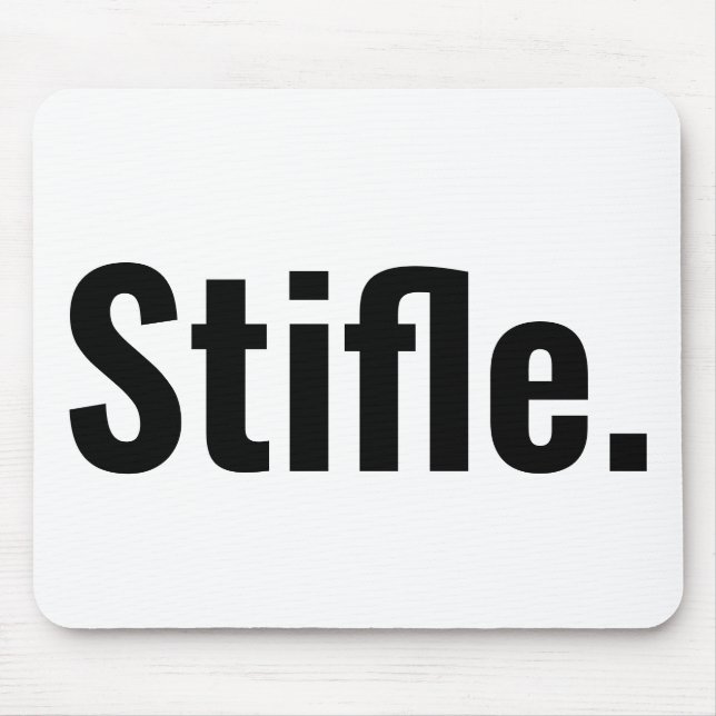 Funny typography quote stifle be quiet sarcastic  mouse pad (Front)
