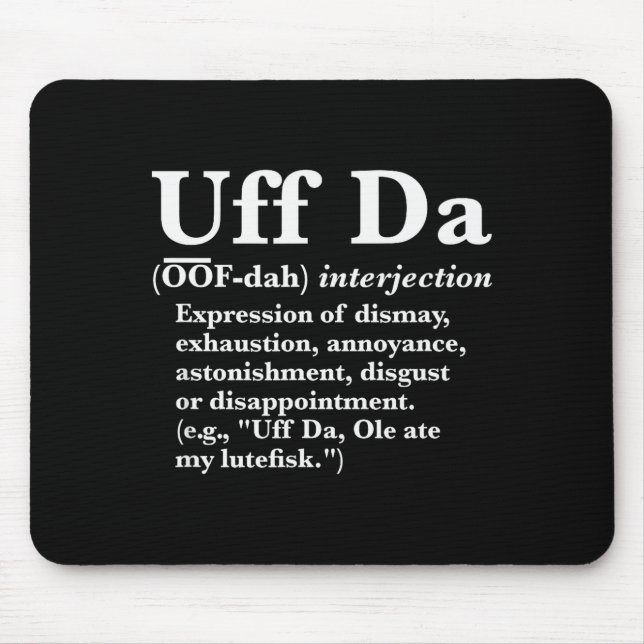Funny Uff Da Shirts Uff Da Definition Black Uni Ad Mouse Pad (Front)