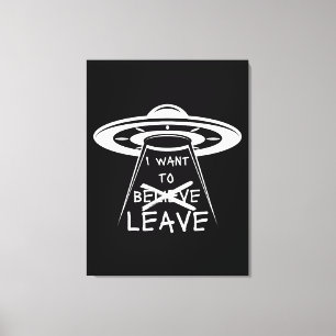 Funny UFO Quote I Want to Leave Canvas Print