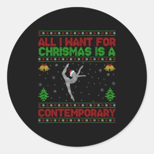 Funny Ugly All I Want For Christmas Is A Contemrar Classic Round Sticker