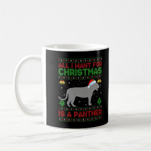 Funny Ugly All I Want For Christmas Is A Panther P Coffee Mug