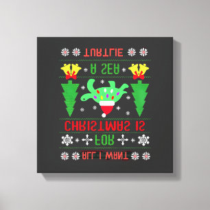 Funny Ugly All I Want For Christmas Is A Sea Turtl Canvas Print
