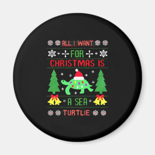 Funny Ugly All I Want For Christmas Is A Sea Turtl Magnet