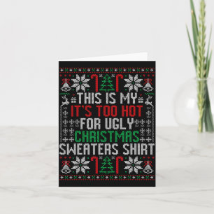 Funny Ugly Christmas Sweater Too Hot Men Teens Xma Card