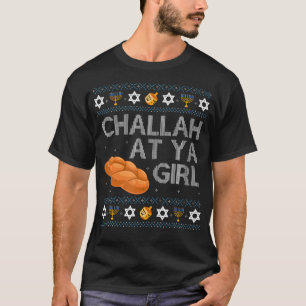 Funny Ugly Hanukkah 	 Challah At Ya Girl Matching T-Shirt