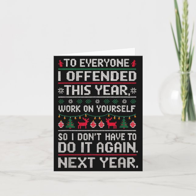 Funny Ugly Sweater To Everyone I Offended This Yea Card (Front)