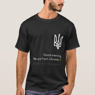 Funny Ukraine Russian Good Evening We Are From Ukr T-Shirt