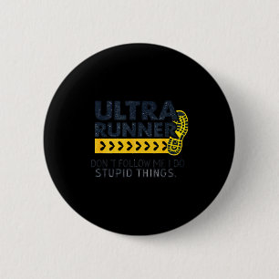 Funny Ultra Running Saying Trail Runner Endurance  2 Inch Round Button