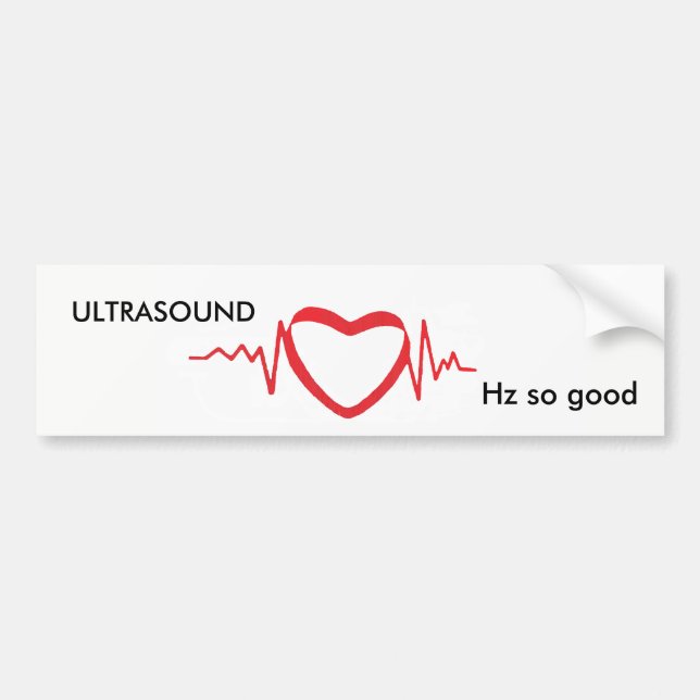 funny Ultrasound  Hz  bumpersticker Bumper Sticker (Front)