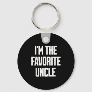 Funny Uncle I'm The Favorite Uncle Funny Sarcastic Keychain
