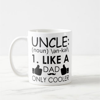 Funny Uncle Quote Uncle, Like A Dad only Cooler Coffee Mug