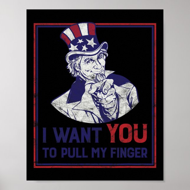 Funny Uncle Sam I Want You To Pull My Finger 4th J Poster (Front)