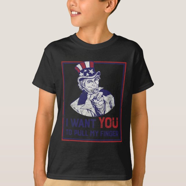 Funny Uncle Sam I Want You To Pull My Finger 4th J T-Shirt (Front)