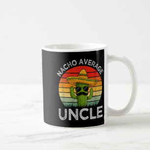 Funny uncles joke humour cinco de mayo nacho avera coffee mug