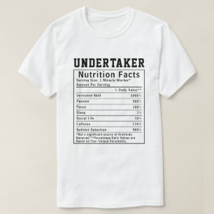 Funny Undertaker Nutrition Facts Mortuary Gift T-Shirt