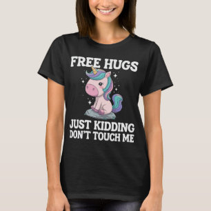 Funny Unicorn “Free Hugs Just Kidding Don’t Touch T-Shirt