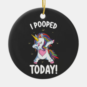 Funny Unicorn I Pooped Today Ceramic Ornament