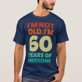 Funny Unisex 60th Birthday Present Design  T-Shirt