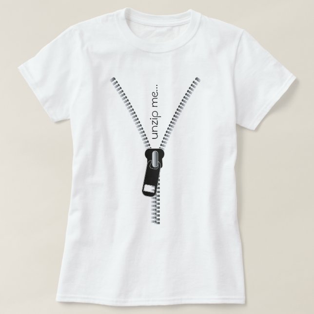Funny Unzip Me Zipper, Black Text Customizable T-Shirt (Design Front)