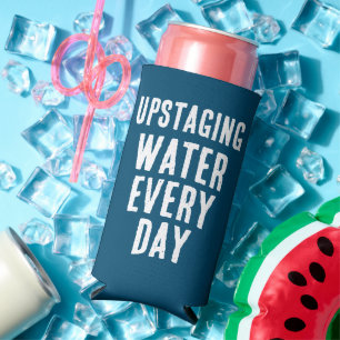 Funny Upstaging Water Every Day - Blue & White Seltzer Can Cooler