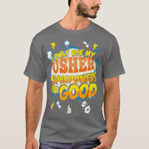 Funny Usher Superpowers Gag2359  T-Shirt