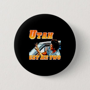 Funny Utah Get Me Two Vintage Quote Graphic 2 Inch Round Button