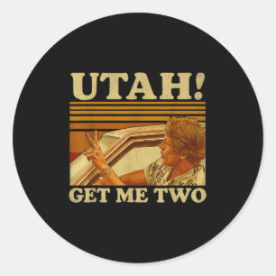 Funny Utah Get Me Two Vintage Quote Graphic Classic Round Sticker