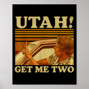 Funny Utah Get Me Two Vintage Quote Graphic  Poster