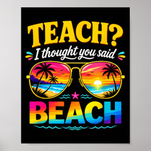 Funny vacation teach thought said beach teacher poster