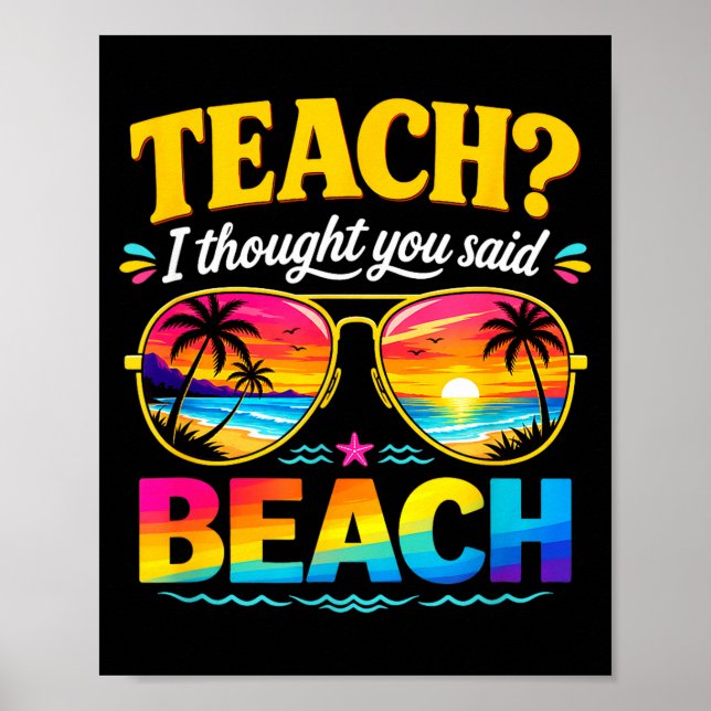 Funny vacation teach thought said beach teacher poster (Front)