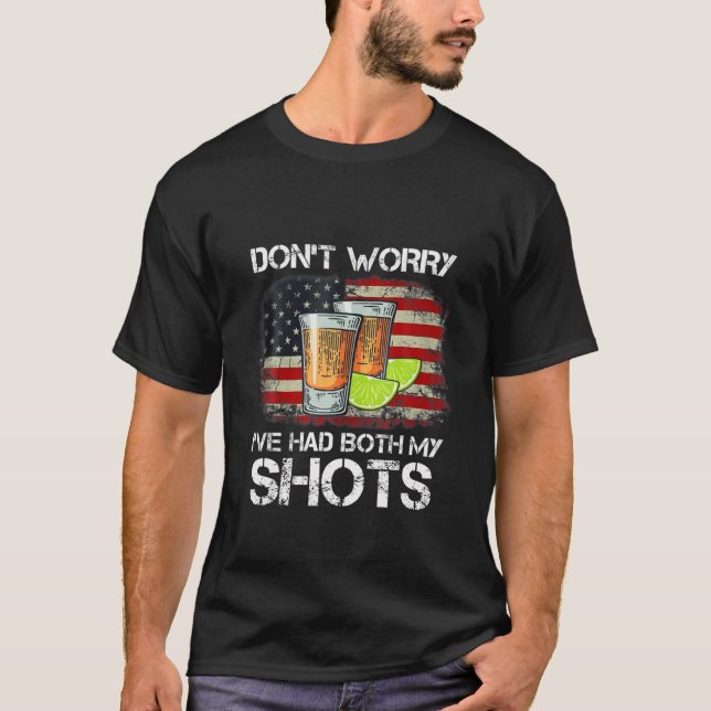 Funny Vaccination Tequila Don't Worry I've Had Bot T-Shirt (Front)