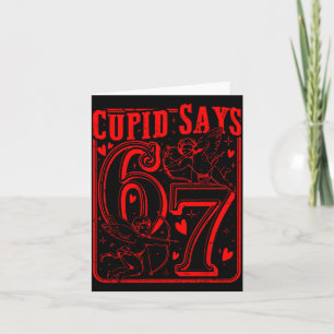Funny Valentine Cud Says Six Seven 67 Meme Men Wom Card