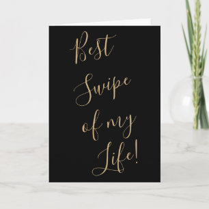 Funny Valentine Day Card Best swipe of my life