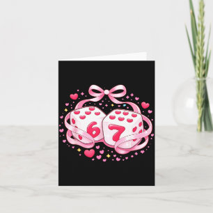 Funny Valentine Dice 6 7 Preppy 67 Six Seven Women Card