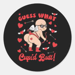 Funny Valentine, Guess What Cupid Butt Classic Round Sticker