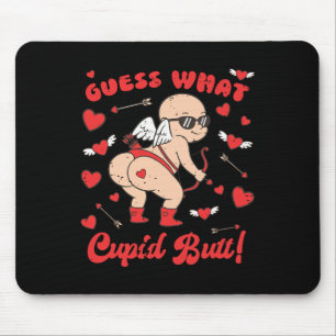 Funny Valentine Guess What Cupid Butt Heart Xoxo B Mouse Pad