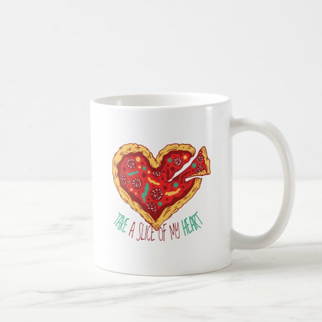 Funny Valentine PIZZA Take Slice Of My Heart Cool Coffee Mug (Right)