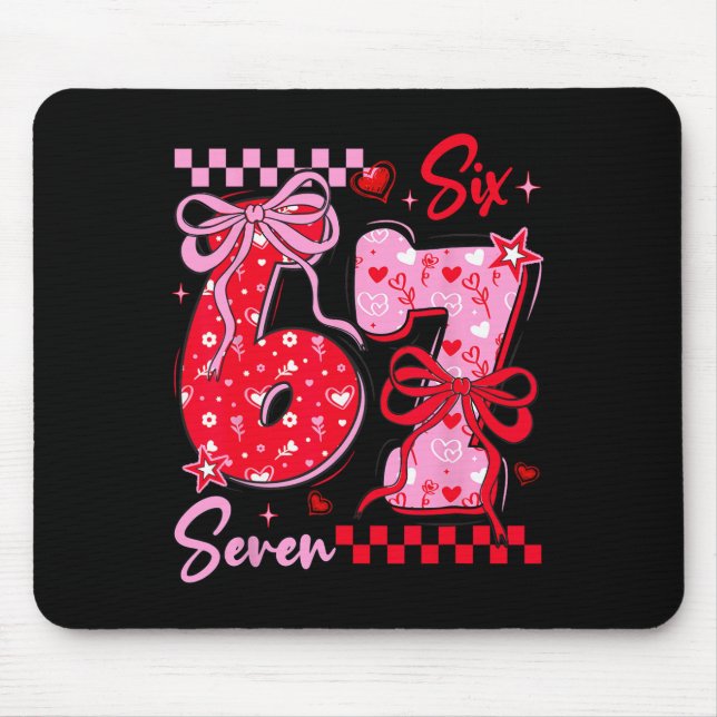 Funny Valentine’s Day 67 Meme 6 7 Valentine Bow He Mouse Pad (Front)