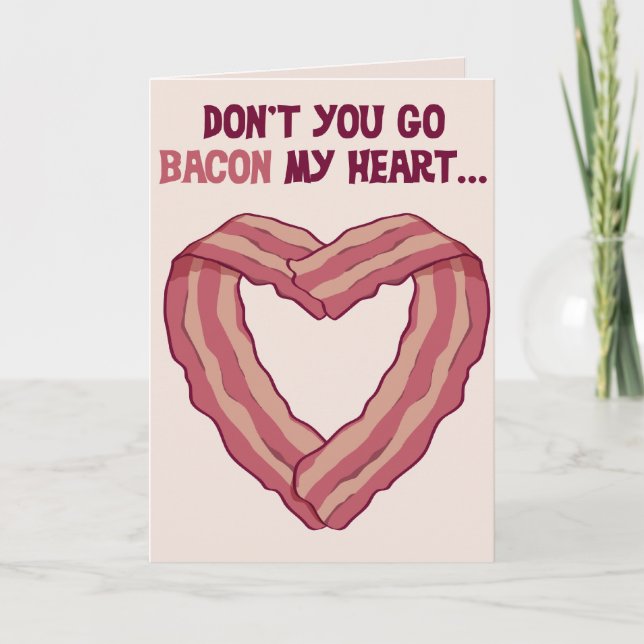 Funny Valentine's Day Bacon Card (Front)