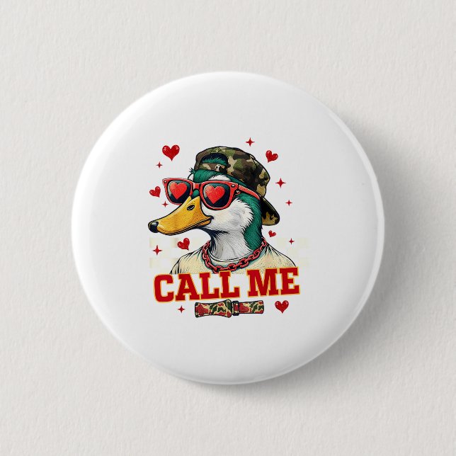 Funny Valentine's Day Boy Duck Hunting Call Me Tod 2 Inch Round Button (Front)