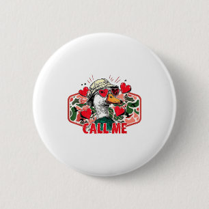 Funny Valentines Day Call Me Duck Hunting Men Wome 2 Inch Round Button