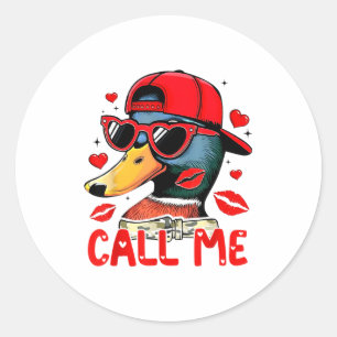 Funny Valentines Day Call Me Duck Hunting Men Wome Classic Round Sticker