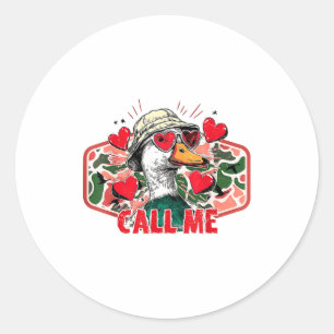 Funny Valentines Day Call Me Duck Hunting Men Wome Classic Round Sticker
